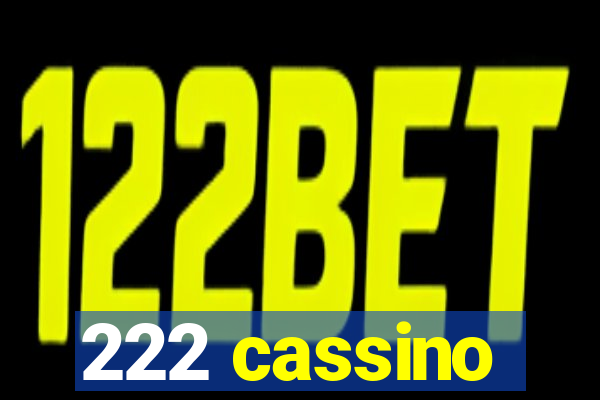 222 cassino